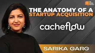 The Anatomy of a Startup Acquisition with Cacheflows Sarika Garg  E2028 [upl. by Edwina]