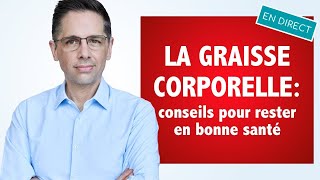 Graisse corporelle des conseils pour rester en bonne santé [upl. by Vig]