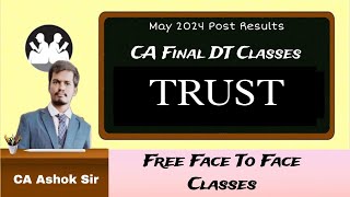 TRUST CA FINAL BY CA ASHOK SIR The Chartereds Academy [upl. by Natam477]