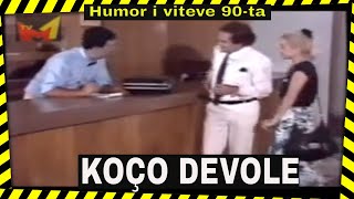 Koço Devole RIP  Te recepcioneri i hotelit  Aty e kishe ta kishe Humor vitet e 90ta [upl. by Andonis624]