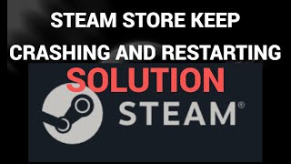 What to do if steam store keeps crashing and restarting solution  Steam [upl. by Elockcin439]