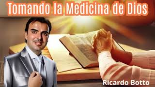 Tomando la medicina de Dios Ricardo Botto [upl. by Anicart538]