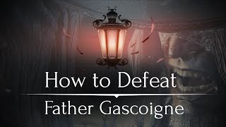 The Bloodborne Guide to Father Gascoigne [upl. by Felty977]