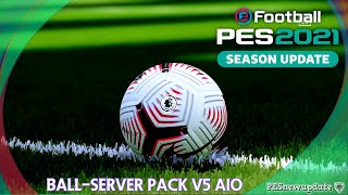 PES 2021 Ball Server Pack V5 AIO  FIX by Hawke  360 Balls [upl. by Bega]