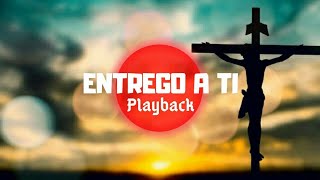 Música entrego a ti com letraplayback [upl. by Bathsheba269]