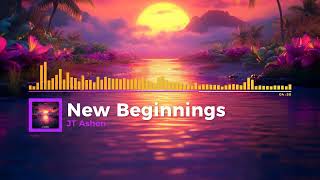 JT Ashen  New Beginnings [upl. by Euton]