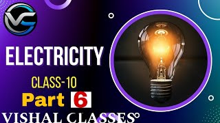 Class 10 physics Chapter 1  Electricity  part 6 ll by Vishal sir  2024 25 [upl. by Feirahs]