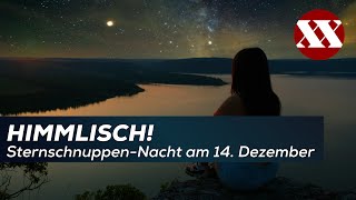 Himmlisch Heute und morgen sind die schönsten SternschnuppenNächte des Jahres [upl. by Odrude94]