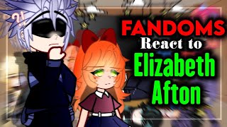 Fandoms React to Elizabeth Afton  Part 1  Its DK afton [upl. by Arlynne]