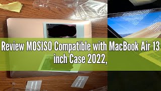 Review MOSISO Compatible with MacBook Air 13 inch Case 2022 20212018 Release A2337 M1 A2179 A1932 [upl. by Marius227]