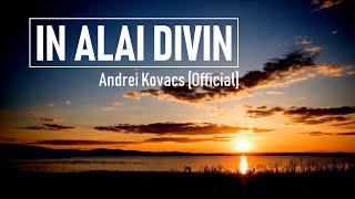 In alai divin  Andrei Kovacs cantari crestine de venirea Domnului [upl. by Shank862]