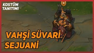 Vahşi Süvari Sejuani Kostüm Tanıtımı League of Legends [upl. by Eat]