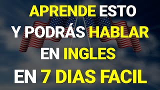 😱🔥 CÓMO DOMINAR INGLÉS EN 7 DÍAS ✅  CURSO PARA APRENDER INGLÉS COMPLETO🗽👈 [upl. by Eramat]