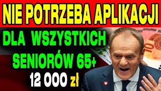 NIESPODZIANKA EMERYTALNA ZUS TYLKO SENIORZY 65 DOSTALI 12 000 ZŁ W PRZYSZŁYM TYGODNIU [upl. by Nester911]