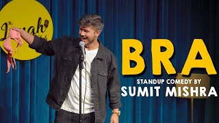 BRA a StandUp Comedy by Sumit Mishra [upl. by Brathwaite265]