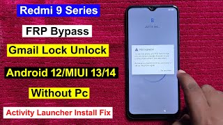 Redmi 9 FRP Bypass Android 12 MIUI 1314  GoogleGmail Account Unlock Redmi 9 New Method Without Pc [upl. by Marzi]