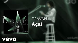 Djavan  Açaí Ao Vivo Áudio Oficial [upl. by Rahs]