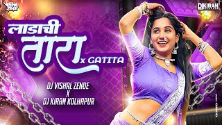 Ladachi Tuzich Taara x GATITA dj remix song  Dj Vishal Zend x Kiran Kolhapur  Ankita Raut Dj Song [upl. by Aerona]