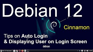 Debian 12  Cinnamon  Auto Login amp Login screen Tips [upl. by Consuela]