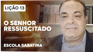 LIÇÃO 13 ESCOLA SABATINA 2024  O Senhor Ressuscitado  O Evangelho de Marcos [upl. by Arreic]