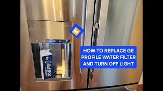 GE Profile Refrigerator Water Filter Replacement and How to Turn off Light [upl. by Hagerman]