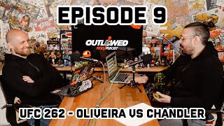 THE OUTLAWED PICKS PODCAST EPISODE 9 UFC 262 OLIVEIRA VS CHANDLER [upl. by Amandie320]