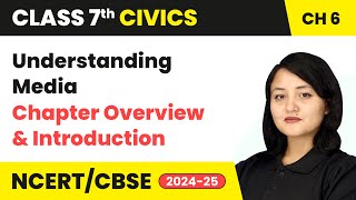 Understanding Media  Chapter Overview and Introduction  Class 7 Civics Chapter 6  CBSE 202425 [upl. by Dorella]