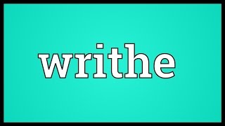 Writhe Meaning [upl. by Ennylhsa326]