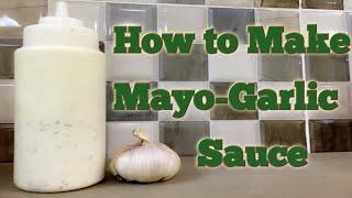 How to Make Mayo Garlic Sauce  Shawarma Sauce [upl. by Eenad]