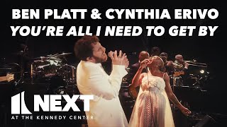 Ben Platt and Cynthia Erivo Perform Youre All I Need to Get By  NEXT at the Kennedy Center [upl. by Scevo]