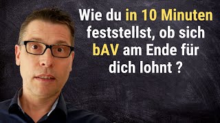 Lohnt sich eine betriebliche Altersvorsorge bAV  Soll ich das abschließen [upl. by Avelin]