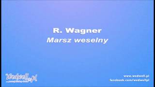 R Wagner  Marsz weselny  wedwellpl [upl. by Myles668]