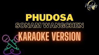 PHUDOSA  KARAOKE VERSION  Sonam Wangchen [upl. by Azilem]