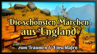 Die schönsten englischen Märchen 🛌🏼 Hörbuch zum Einschlafen und Träumen Compilation deutsch [upl. by Adiell]