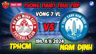 🔴TRỰC TIẾP TPHCM vs NAM ĐỊNH BÓNG LĂN HÔM NAY 1111 Vòng 7 Vleague [upl. by Ahtelrac]