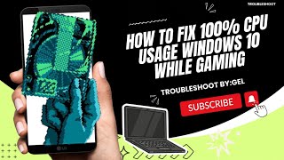 HOW TO FIX 100 CPU USAGE WINDOWS 10 WHILE GAMING 2023  STEP BY STEP TUTORIAL  TROUBLESHOOT BYGEL [upl. by Ahsiloc442]