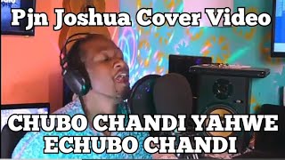 CHUBO CHANDI YAHWE ECHUBO CHANDI  PJN JOSHUA 2024 Cover Adonai Pentecostal [upl. by Aisila]