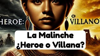 La Malinche ¿Heroe o Villana [upl. by Yddor]