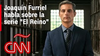 Joaquín Furriel estrella de quotEl Reinoquot en Netflix dice que detesta a quienes son como su personaje [upl. by Aelanna]