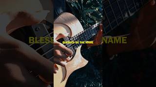 Blessed Be Your Name One Guitar Cover Matt Redman [upl. by Trudy885]