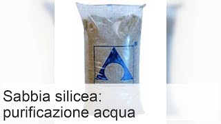 Sabbia di quarzo per la depurazione delle acque proprietà e applicazioni [upl. by Aihseket]