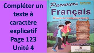 compléter un texte à caractère explicatif page 123 unité 4 parcours Français 6AEP [upl. by Natalee740]