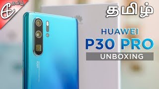 தமிழ் Huawei P30 Pro 50x Zoom  Quad Cam  32 MP Selfie  Unboxing amp Hands On Review [upl. by Jaycee813]