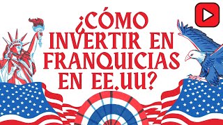 Cómo Invertir en Franquicias en EEUU sin Cometer Errores finanzas personales 2024 [upl. by Lytsirk313]