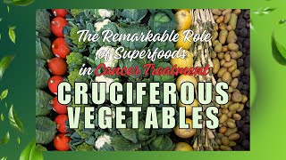 1 Cruciferous Vegetables  The Remarkable Role of Superfoods in Cancer Treatment [upl. by Nah]