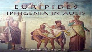 Iphigenia in Aulis by EURIPIDES read by  Full Audio Book [upl. by Cope]