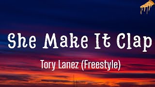 Tory Lanez  She Make It Clap Freestyle Lyrics [upl. by Aceber]