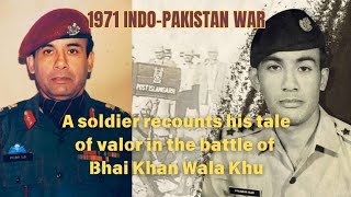 1971 IndoPak war A soldier recounts his tale of valor in the battle of Bhai Khan Wala Khu [upl. by Enelak]