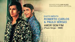 IA ROBERTO CARLOS 60s amp PAULO SÉRGIO  AMOR SEM FIM 1968 [upl. by Hallam]