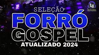 seleção forró gospel 2024 atualizado [upl. by Sirenay]